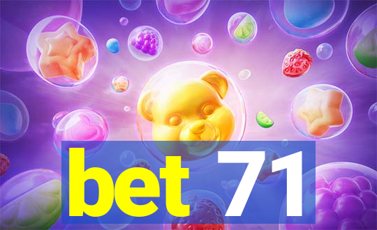 bet 71