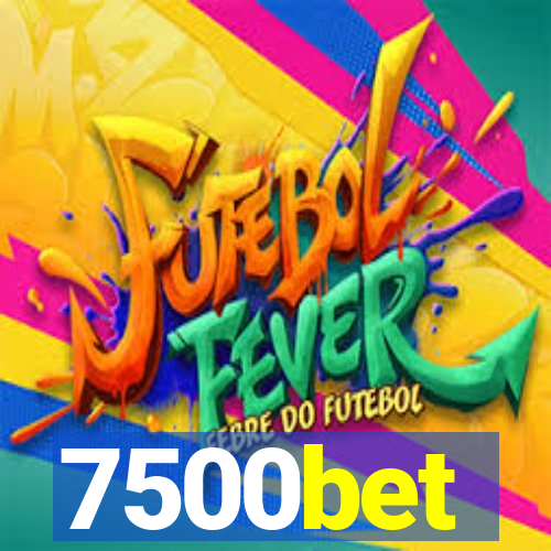 7500bet