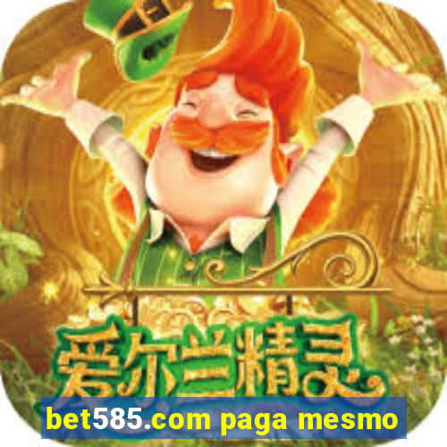 bet585.com paga mesmo