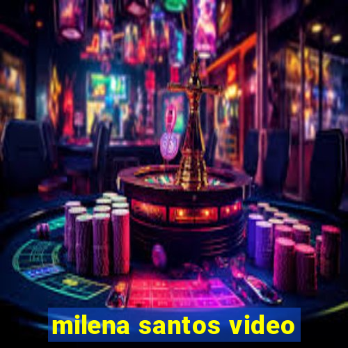 milena santos video