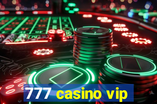 777 casino vip