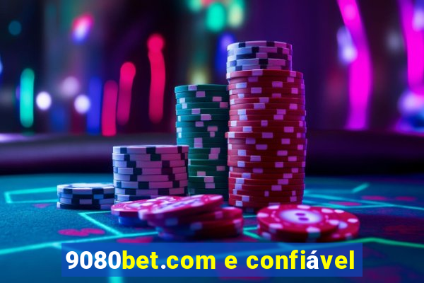 9080bet.com e confiável