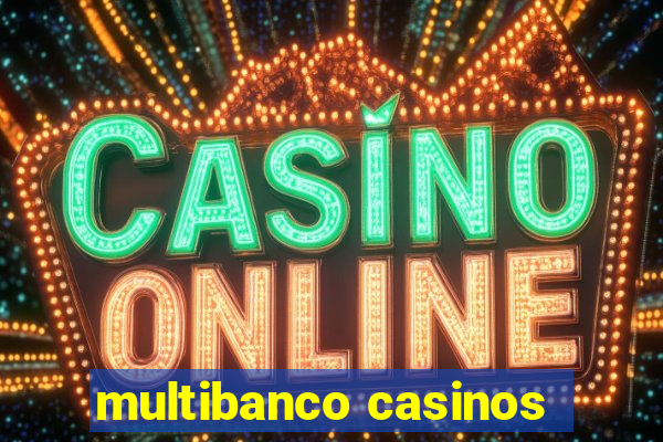 multibanco casinos