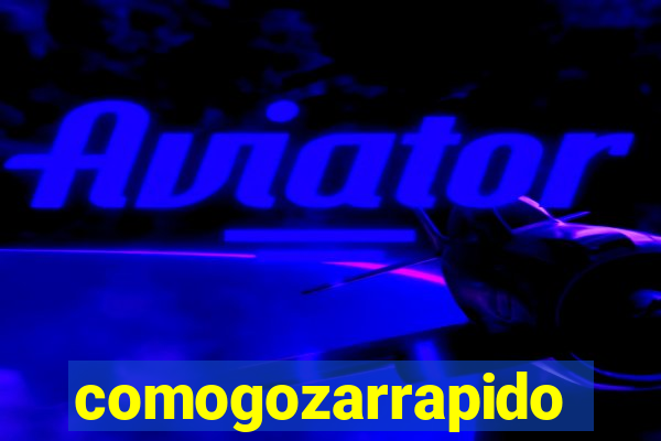 comogozarrapido