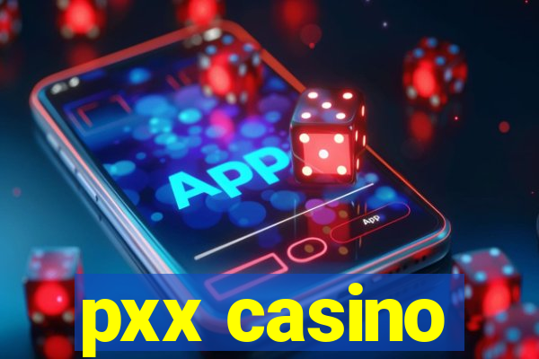 pxx casino