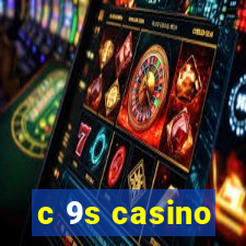 c 9s casino