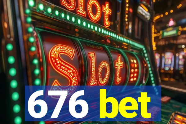 676 bet