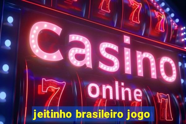 jeitinho brasileiro jogo