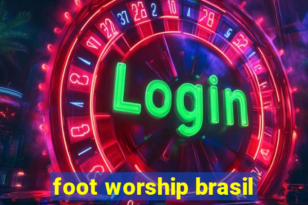 foot worship brasil