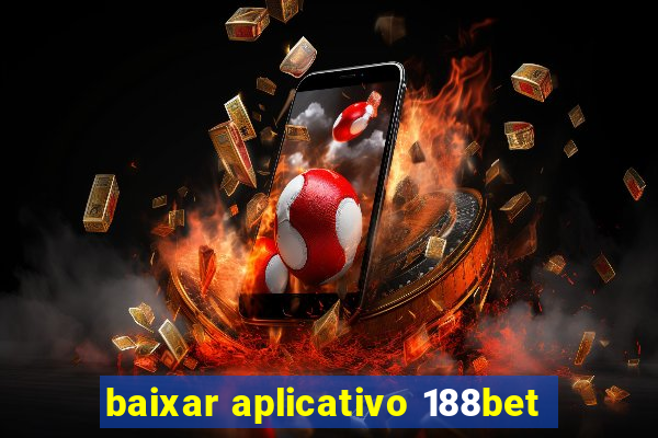 baixar aplicativo 188bet