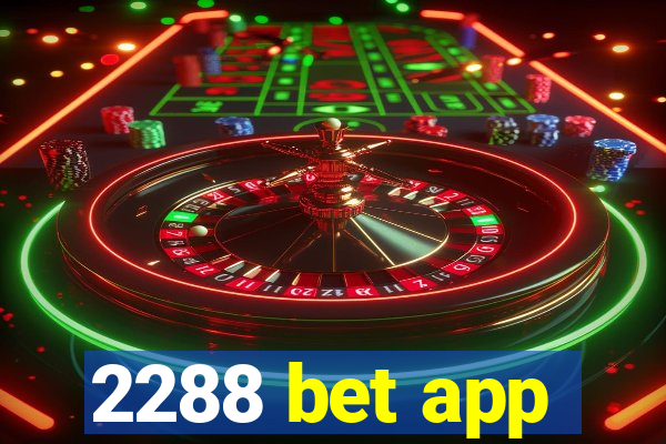 2288 bet app