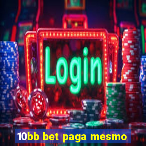 10bb bet paga mesmo