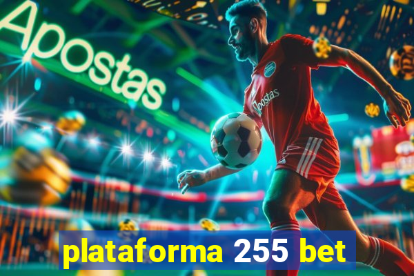 plataforma 255 bet