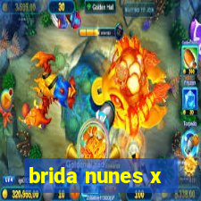 brida nunes x