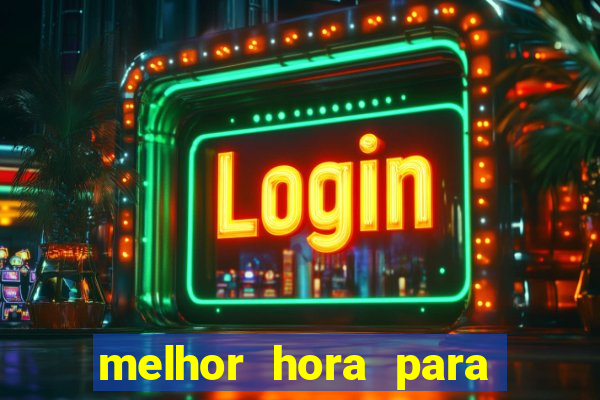 melhor hora para jogar fortune touro