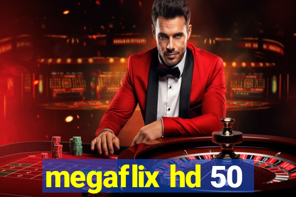 megaflix hd 50