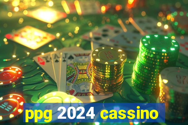 ppg 2024 cassino