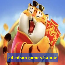 cd edson gomes baixar