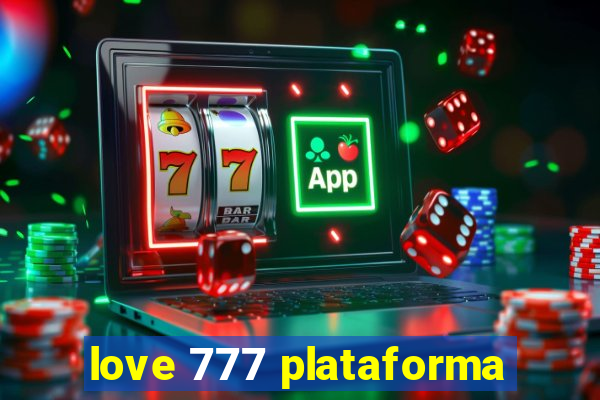 love 777 plataforma