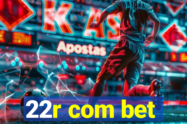 22r com bet