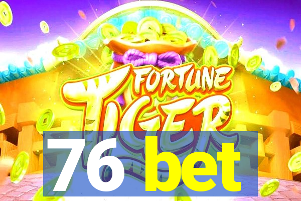 76 bet