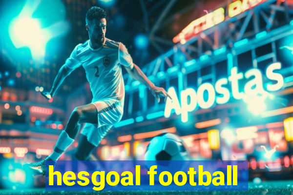 hesgoal football