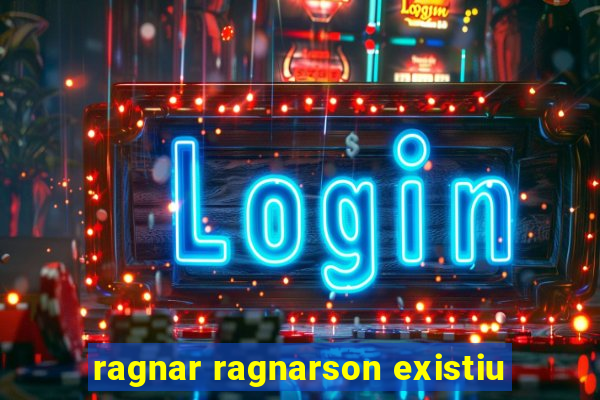 ragnar ragnarson existiu