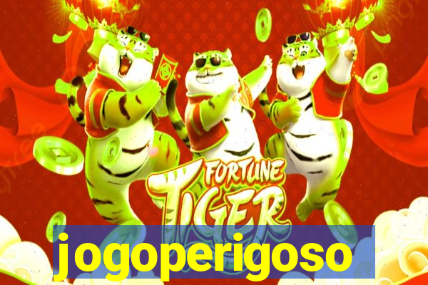 jogoperigoso