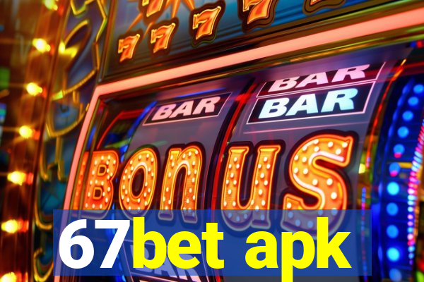 67bet apk