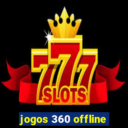 jogos 360 offline