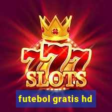 futebol gratis hd