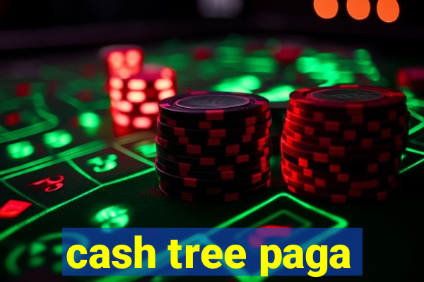 cash tree paga