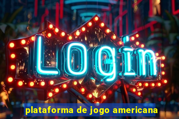 plataforma de jogo americana