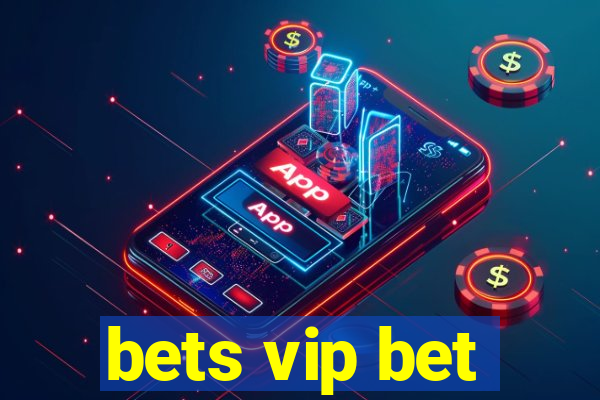 bets vip bet