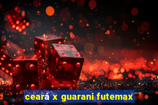 ceará x guarani futemax