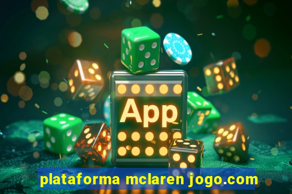 plataforma mclaren jogo.com