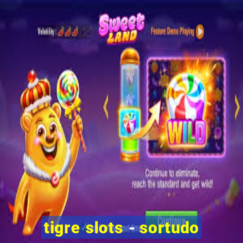 tigre slots - sortudo