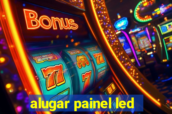 alugar painel led