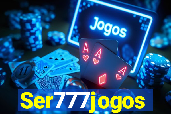 Ser777jogos