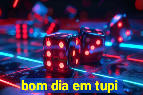 bom dia em tupi