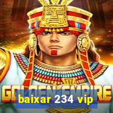 baixar 234 vip