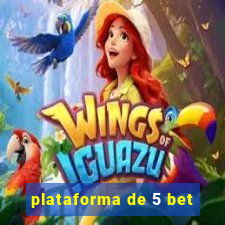 plataforma de 5 bet