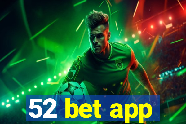 52 bet app