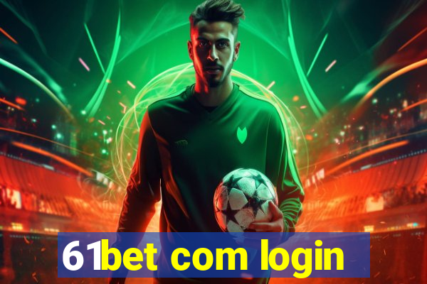 61bet com login