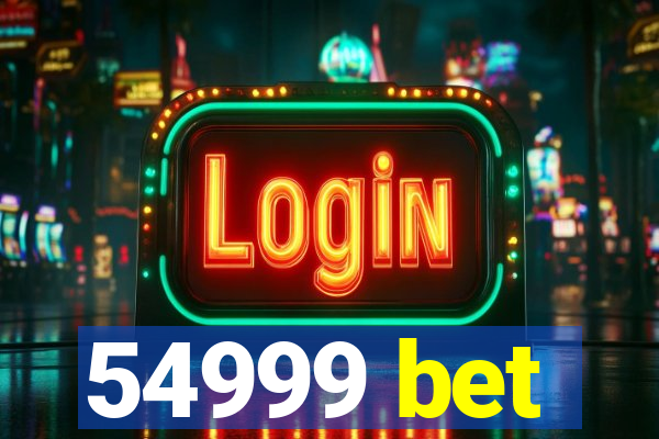 54999 bet