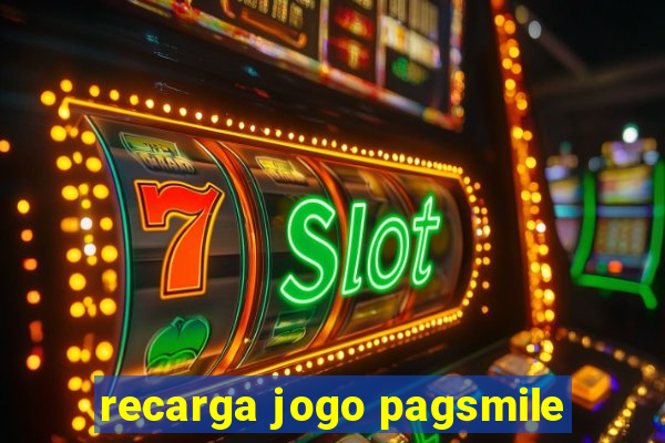 recarga jogo pagsmile