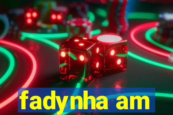 fadynha am