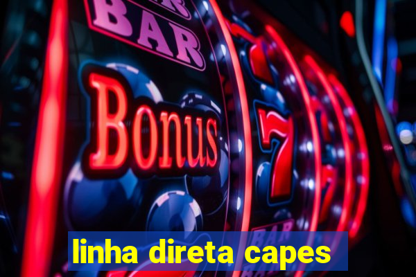 linha direta capes