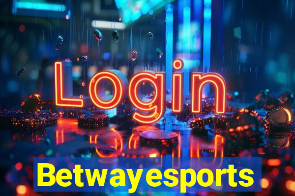 Betwayesports