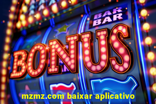 mzmz.com baixar aplicativo